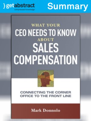 cover image of What Your CEO Needs to Know About Sales Compensation (Summary)